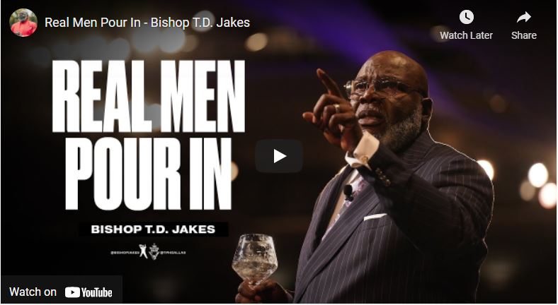 Bishop T D Jakes Sermon Real Men Pour In Naijapage