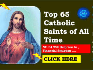 Top 65 Catholic Saints of All Time
