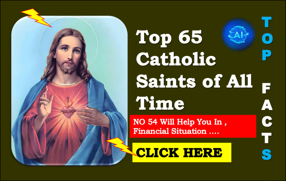 Top 65 Catholic Saints of All Time